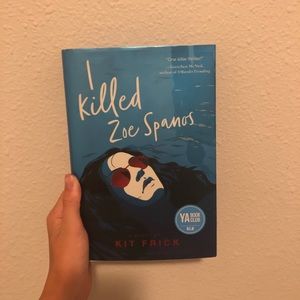 I Killed Zoe Spanos by Kit Frick